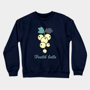 Health berry balls Crewneck Sweatshirt